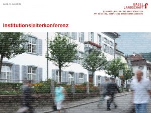 AKJB 6 Juni 2019 Institutionsleiterkonferenz 2 Referat Antje