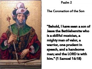 Psalm 2 The Coronation of the Son Behold