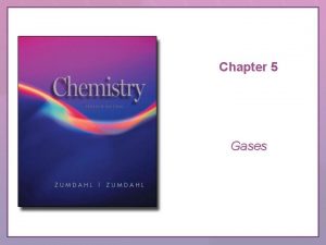 Chapter 5 Gases QUESTION Four bicycle tires are