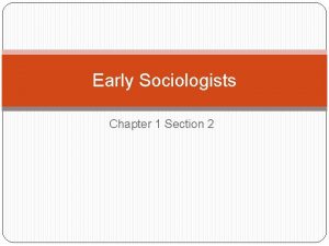 Early Sociologists Chapter 1 Section 2 Auguste Comte