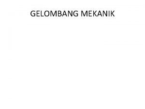Gelombang mekanik refleksi Gelombang mekanik refleksi
