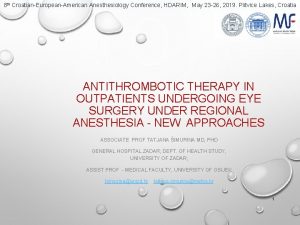 8 th CroatianEuropeanAmerican Anesthesiology Conference HDARIM May 23