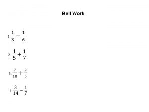 Bell Work So far in this section you