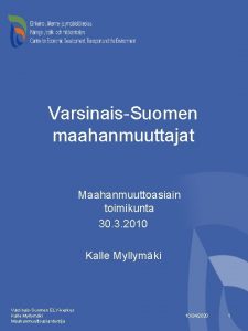 VarsinaisSuomen maahanmuuttajat Maahanmuuttoasiain toimikunta 30 3 2010 Kalle