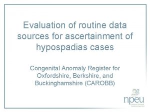 Evaluation of routine data sources for ascertainment of