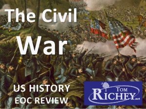 The Civil War US HISTORY EOC REVIEW Summarize