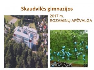 Skaudvils gimnazijos 2017 m EGZAMIN APVALGA PUPP 2016