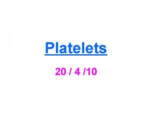 Platelets 20 4 10 Hemostasis Definition Prevention of