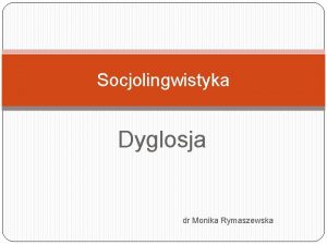 Dyglosia