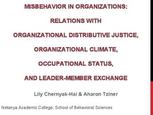 MISBEHAVIOR IN ORGANIZATIONS RELATIONS WITH ORGANIZATIONAL DISTRIBUTIVE JUSTICE