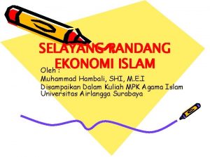 SELAYANG PANDANG EKONOMI ISLAM Oleh Muhammad Hambali SHI