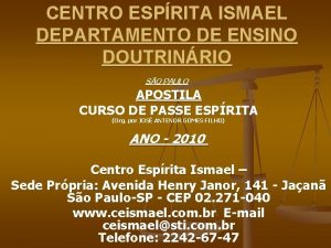 CENTRO ESPRITA ISMAEL DEPARTAMENTO DE ENSINO DOUTRINRIO APOSTILA