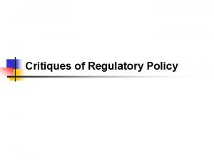 Critiques of Regulatory Policy Regulatory Successes n n