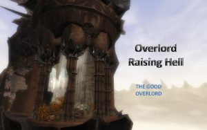 Overlord Raising Hell THE GOOD OVERLORD FIRST ARRIVALS