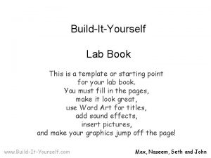 BuildItYourself Lab Book This is a template or