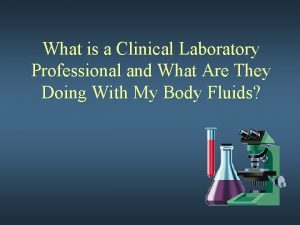 What is a Clinical Laboratory Professional and What