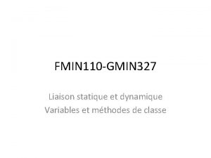 FMIN 110 GMIN 327 Liaison statique et dynamique