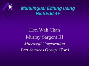 Multilingual Editing using Rich Edit 4 Hon Wah