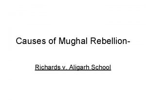 Causes of Mughal Rebellion Richards v Aligarh School