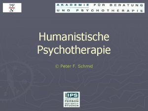 Humanistische Psychotherapie Peter F Schmid Von der Anthropologie