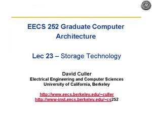 EECS 252 Graduate Computer Architecture Lec 23 Storage