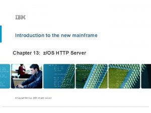 Introduction to the new mainframe Chapter 13 zOS