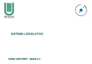 SISTEMA LEGISLATIVO CORSO ASPPRSPP MODULO A GERARCHIA DELLE