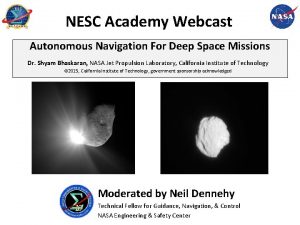 NESC Academy Webcast Autonomous Navigation For Deep Space