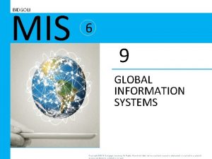 MIS BIDGOLI 6 9 GLOBAL INFORMATION SYSTEMS Copyright
