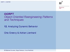 OORPT CHAPTER OORPT ObjectOriented Reengineering Patterns and Techniques