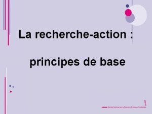 La rechercheaction principes de base Ce document a