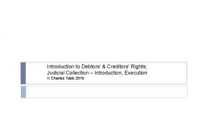 Introduction to Debtors Creditors Rights Judicial Collection Introduction