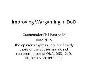 Improving Wargaming in Do D Commander Phil Pournelle