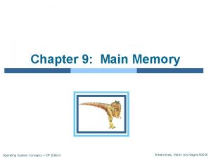 Chapter 9 Main Memory Operating System Concepts 10