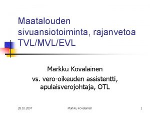 Maatalouden sivuansiotoiminta rajanvetoa TVLMVLEVL Markku Kovalainen vs verooikeuden