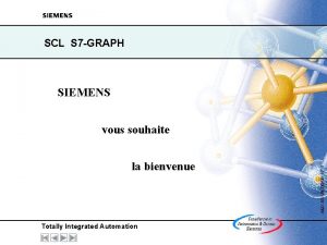 SCL S 7 GRAPH SIEMENS vous souhaite Totally