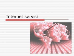 Internet servisi Internet servisi o Davaoci Internet usluga
