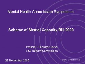 Mental Health Commission Symposium Scheme of Mental Capacity