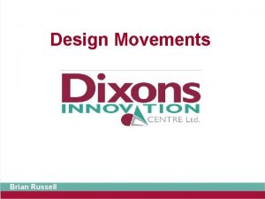 Design Movements Brian Russell Exam expectations Issues associated