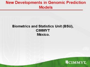 New Developments in Genomic Prediction Models Biometrics and
