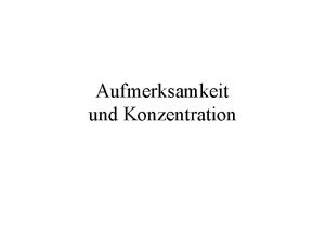 Aufmerksamkeit und Konzentration Definitionen Konzentration Fhigkeit unter Bedingungen