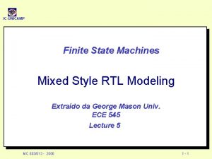 ICUNICAMP Finite State Machines Mixed Style RTL Modeling