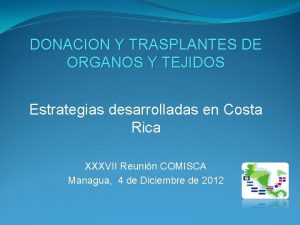 DONACION Y TRASPLANTES DE ORGANOS Y TEJIDOS Estrategias