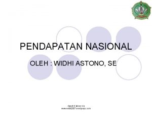 PENDAPATAN NASIONAL OLEH WIDHI ASTONO SE dapat di