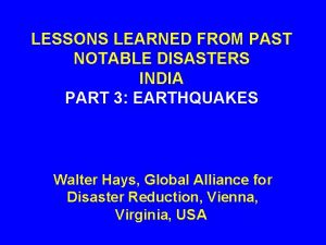 LESSONS LEARNED FROM PAST NOTABLE DISASTERS INDIA PART