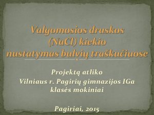 Valgomosios druskos Na Cl kiekio nustatymas bulvi trakuiuose