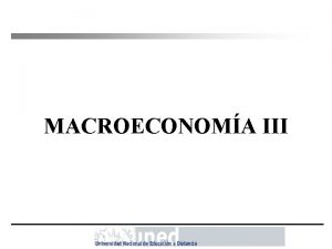 MACROECONOMA III Macroeconoma III Introduccin Tres grandes cuestiones