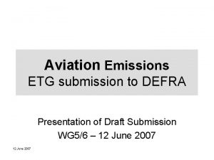 Aviation Emissions ETG submission to DEFRA Presentation of