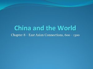 Chapter 8 china and the world