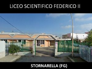 LICEO SCIENTIFICO FEDERICO II STORNARELLA FG NASCE NEL
